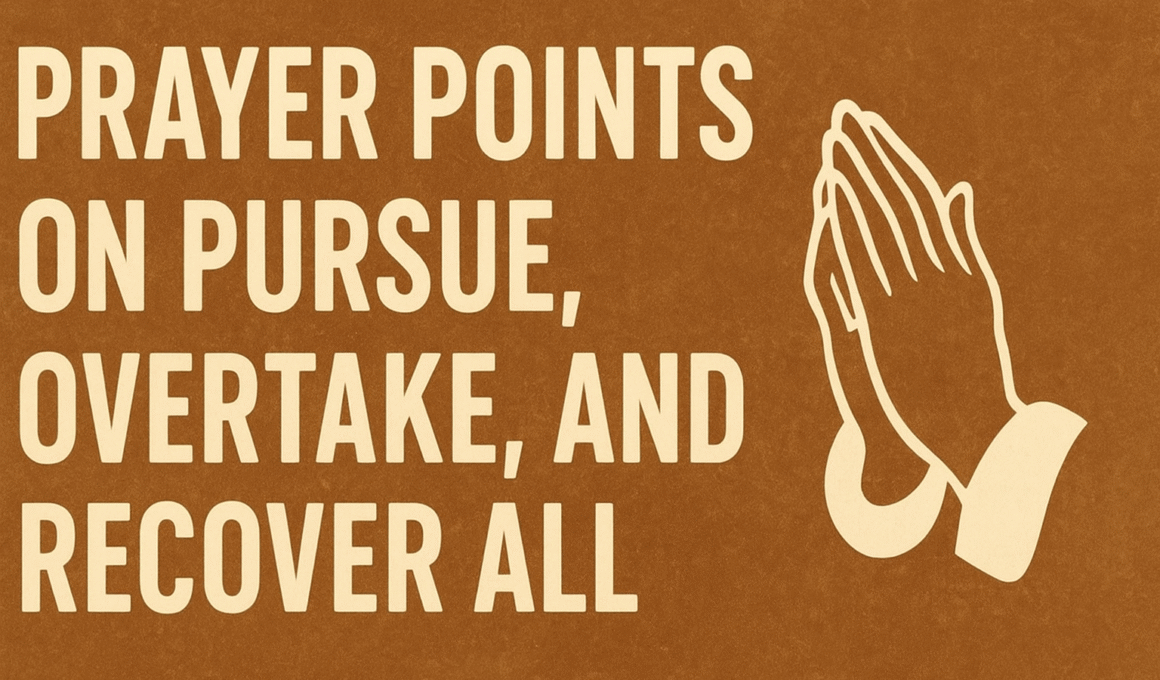 Prayer Points on Pursue Overtake  and Recover All