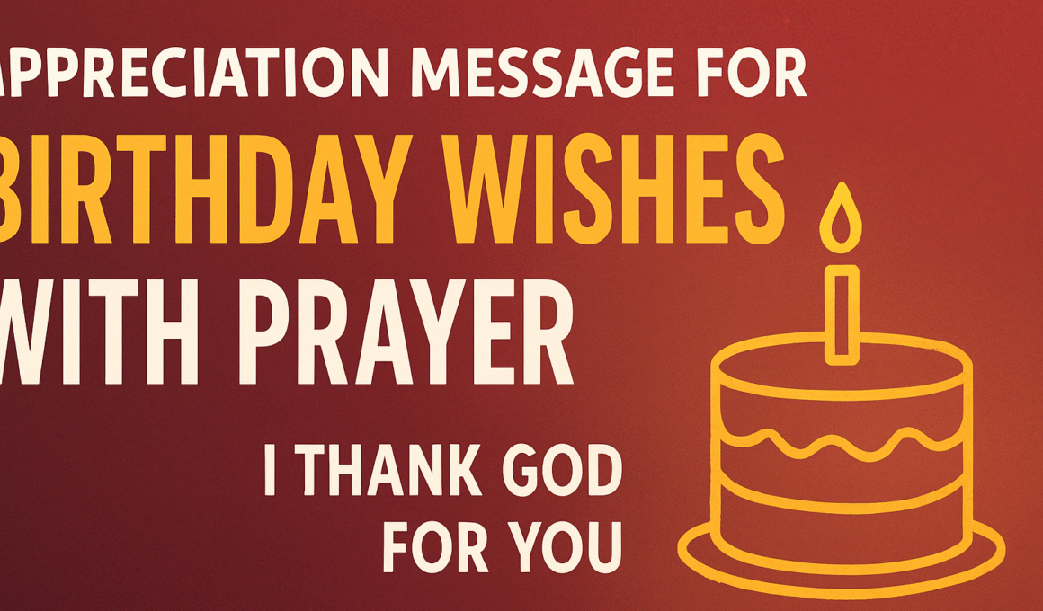 Appreciation Message for Birthday Wishes and Prayers