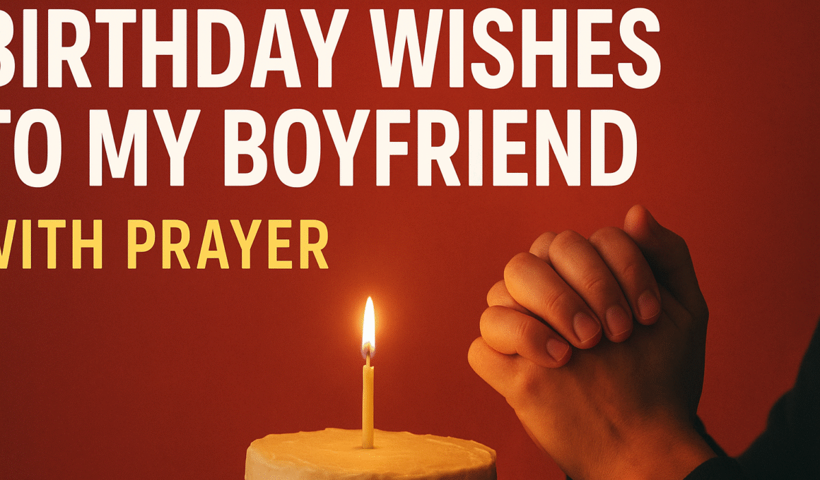 Birthday Wishes to My Boyfriend with Prayer