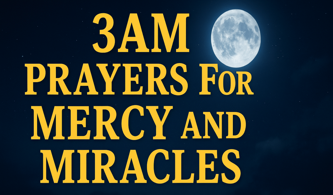 3am Prayer for Mercy and Miracles