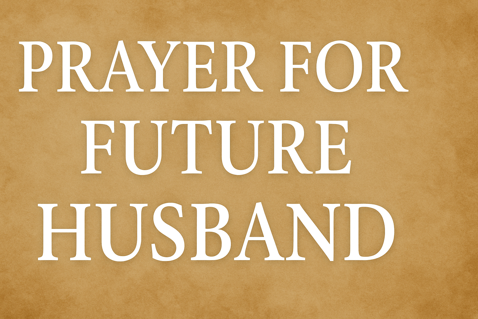 Prayers for Future Husband