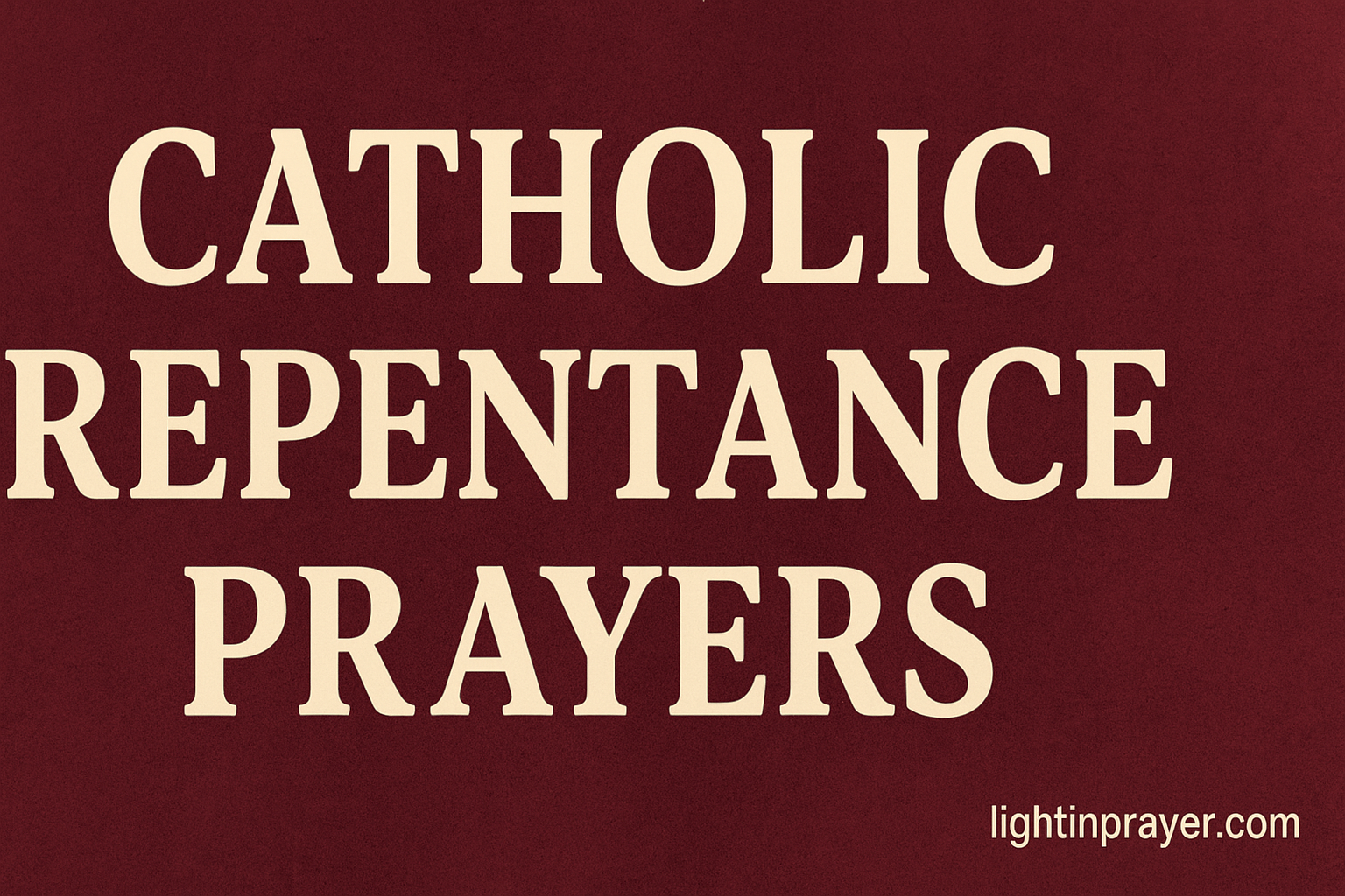 Catholic Repentance Prayers With Bible Verses Catholic Repentance Prayers